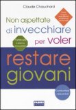 Non Aspettate di Invecchiare per Voler Restare Giovani — Libro