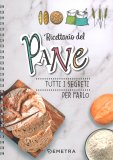 Ricettario del Pane - Tutti i Segreti per Farlo — Libro
