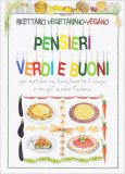 RICETTARIO VEGETARIANO-VEGANO - PENSIERI VERDI E BUONI
Per nutrire naturalmente il corpo e un pò anche l'anima

