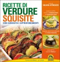 RICETTE DI VERDURE SQUISITE
Ricette - Curiosità - Approfondimenti
di Silvia Strozzi

