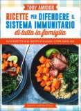 Ricette per Difendere il Sistema Immunitario di Tutta la Famiglia — Libro