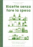 Ricette Senza Fare la Spesa — Libro