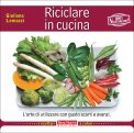 Riciclare in Cucina  — Libro