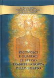Riconosci e Guarisci Te Stesso tramite la Forza dello Spirito — Libro