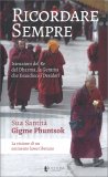 RICORDARE SEMPRE
Istruzioni del Re del Dharma, la gemma che esaudisce i desideri
di Gigme Phuntsok

