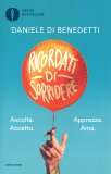 RICORDATI DI SORRIDERE
Ascolta. Accetta. Apprezza. Ama
di Daniele Di Benedetti

