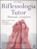 Riflessologia Tutor - Manuale Completo — Libro