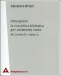 Risvegliare la Macchina Biologica Umana