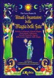 Rituali e Incantesimi della Magia delle Fate  — Libro