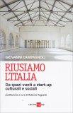Riusiamo L'Italia - Da Spazi Vuoti a Start-up Culturali e Sociali — Libro