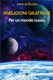 Rivelazioni Galattiche - Per un Nuovo Mondo - Volume 1 — Libro