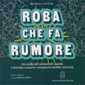 Roba che Fa Rumore — Libro