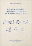 Rudolf Steiner - Frammento di una Biografia Spirituale — Libro
