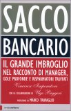 SACCO BANCARIO
"Il grande imbroglio nel racconto di manager, gole profonde e risparmiatori truffati"
di Vincenzo Imperatore, Ugo Biggeri

