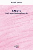 Salute. Per Il Corpo, L'anima E Lo Spirito