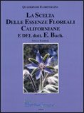 La Scelta delle Essenze Floreali Californiane e del Dott. Bach — Libro
