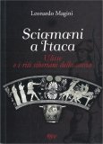 SCIAMANI A ITACA - SHAMEN IN ITHACA
Ulisse e i riti siberiani della caccia - Odysseas and the siberian hunting rites
di Leonardo Magini

