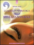 La Scienza Ayurvedica della Bellezza Naturale — Libro