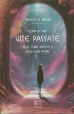 Scopri le Tue ... Vite Passate nelle Terre Antiche e negli altri Mondi — Libro