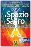 SCOPRI LO SPAZIO SACRO DENTRO AL TUO CUORE
di Drunvalo Melchizedek

