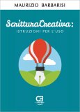 Scrittura Creativa: Istruzioni per l'Uso — Libro