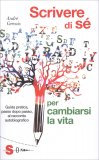 Scrivere di Sé per Cambiarsi la Vita — Libro