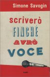 Scriverò finché avrò Voce — Libro