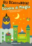 Scuola di Magia - gli ScacciaNoia! — Libro