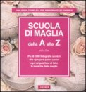 Scuola di Maglia dalla A alla Z — Libro