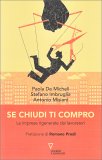 Se Chiudi ti Compro — Libro