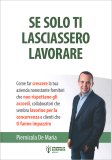 Se solo ti Lasciassero Lavorare — Libro
