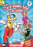 SE TI SCAPPA, FALLA...LA RISATA
Leggo, gioco e rido
di Paola Gaiani

