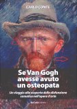 Se Van Gogh Avesse Avuto un Osteopata — Libro