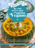 Se Vuoi Essere Sano Cucina Vegano — Libro
