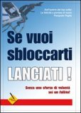 Se Vuoi Sbloccarti Lanciati! — Libro