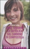 Come sedurre la cattolica sul cammino di Compostela — Libro