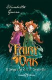Il Segreto Delle Gemelle. Fairy Oak. Nuova Ediz. . Vol. 1 — Libro