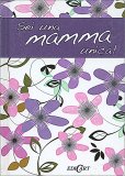 Sei una Mamma Unica! — Libro