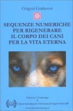 Sequenze Numeriche per Rigenerare il Corpo dei Cani per la Vita Eterna — Libro