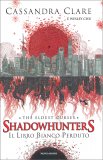 Shadowhunters - The Eldest Curses 2 - Il Libro Bianco Perduto — Libro
