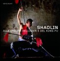 Shaolin - Alle Origini dello Zen e del Kung Fu — Libro