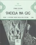 Sheela Na Gig - Il Potere Sacro della Dea Oscura — Libro