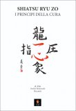 Shiatsu Ryu Zo - I Principi della Cura — Libro