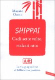 Shippai: Cadi Sette Volte, Rialzati Otto — Libro