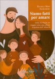 Siamo Fatti per Amare — Libro