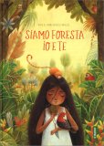 Siamo Foresta Io e Te — Libro