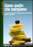 SIAMO QUELLO CHE MANGIAMO
Il metodo Kousmine per cambiare abitudini alimentari, guarire e stare bene
di Philippe-Gaston Besson, Alain Bondil, André Denjean, Philip Keros

