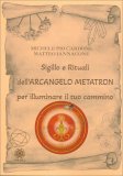 Sigilli e Rituali dell'Arcangelo Metatron per Illuminare il Tuo Cammino — Libro