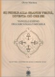 SII FEDELE ALLA GRANDE VERITà, DIVENTA CIò CHE SEI
Vangelo Esseno dell'Arcangelo Michele - Tomo 9
di Olivier Manitara

