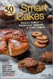 Smart Cakes - Dolci amici, pasticceria naturale e dolci vegani — Libro